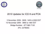 2010 Updates for ICD-9 and POA 5 November 2009 - 0800, 1400 &amp; 2000 EST 10 November 2009 - 0800 &amp; 1400 EST 	Bridg