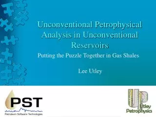 Unconventional Petrophysical Analysis in Unconventional Reservoirs