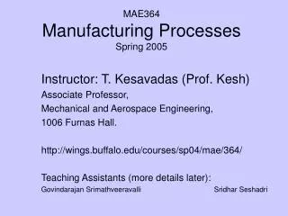 MAE364 Manufacturing Processes Spring 2005