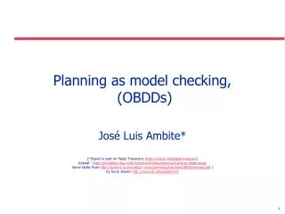 Planning as model checking, (OBDDs)