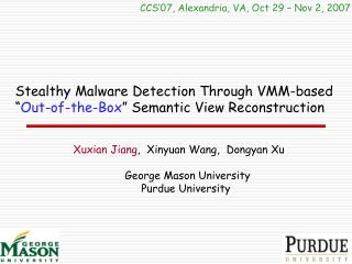 Stealthy Malware Detection Through VMM-based “ Out-of-the-Box ” Semantic View Reconstruction