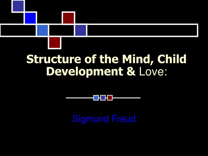 structure of the mind child development love