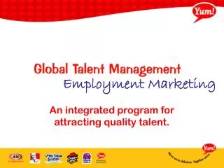 An integrated program for attracting quality talent.