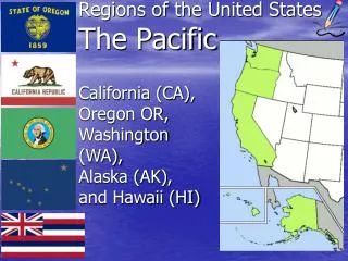 Regions of the United States The Pacific