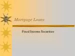 Mortgage Loans - slide 1