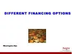 DIFFERENT FINANCING OPTIONS - slide 1