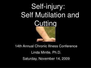 Self-injury: 			Self Mutilation and Cutting