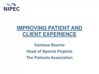 IMPROVING PATIENT AND CLIENT EXPERIENCE