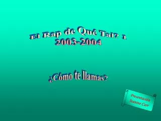 El Rap de Qué Tal? 1 2003-2004