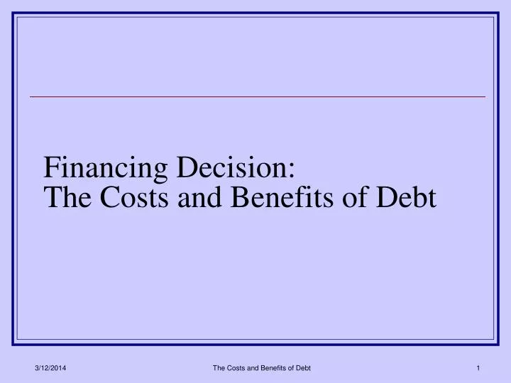 financing decision the costs and benefits of debt
