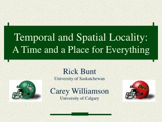 Temporal and Spatial Locality: A Time and a Place for Everything