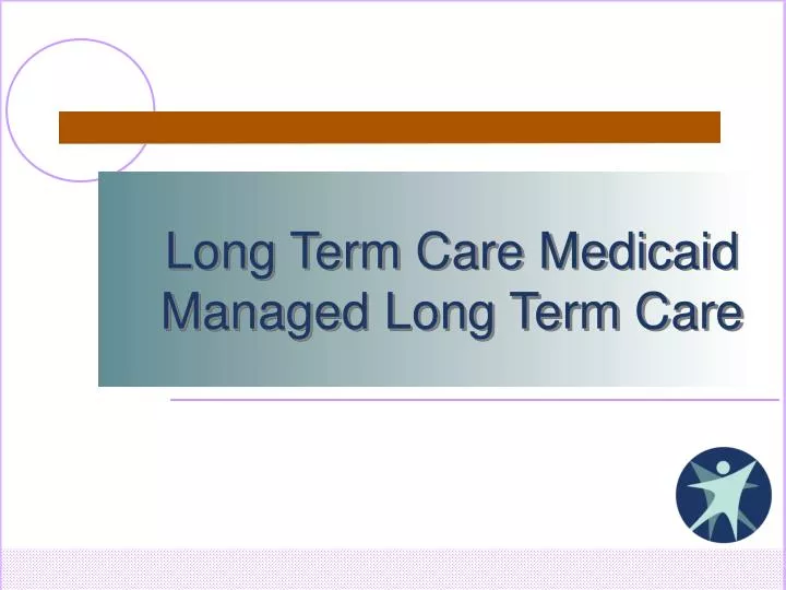 long term care medicaid managed long term care