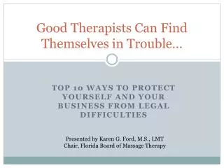Good Therapists Can Find Themselves in Trouble…