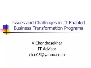 Issues and Challenges in IT Enabled Business Transformation Programs