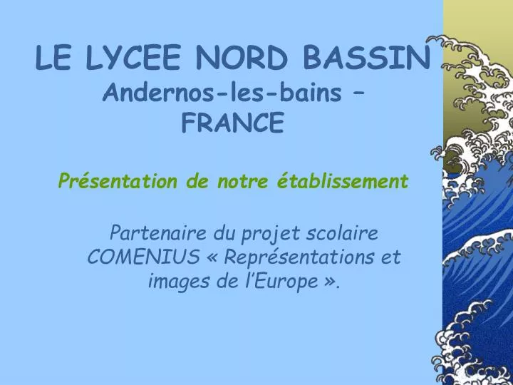 le lycee nord bassin andernos les bains france pr sentation de notre tablissement