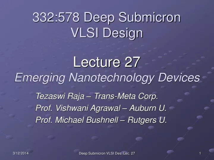332 578 deep submicron vlsi design lecture 27 emerging nanotechnology devices