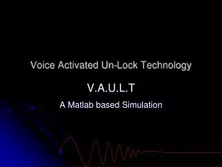 Voice Activated Un-Lock Technology