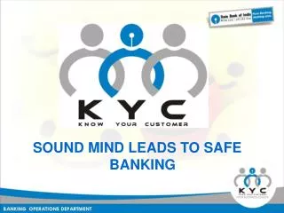 SOUND MIND LEADS TO SAFE BANKING