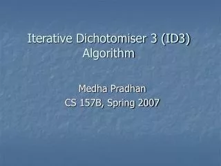 Iterative Dichotomiser 3 (ID3) Algorithm
