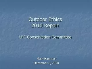 Outdoor Ethics 2010 Report LPC Conservation Committee