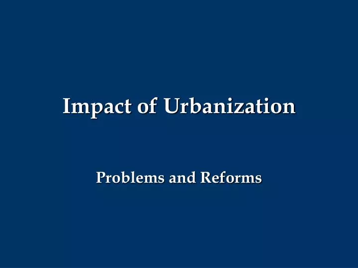 impact of urbanization problems and reforms