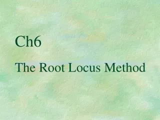 Ch6 The Root Locus Method