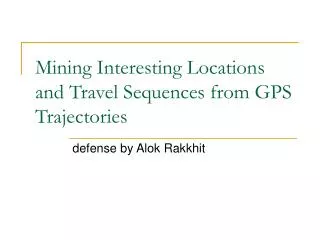 Mining Interesting Locations and Travel Sequences from GPS Trajectories