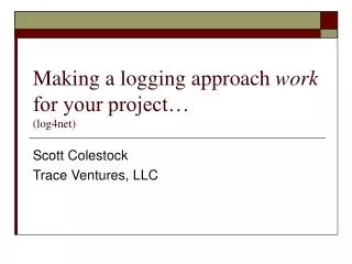 Making a logging approach work for your project… (log4net)