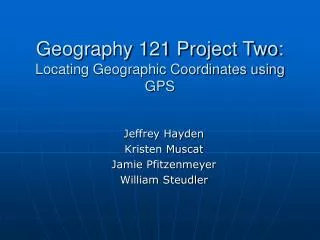 Geography 121 Project Two: Locating Geographic Coordinates using GPS