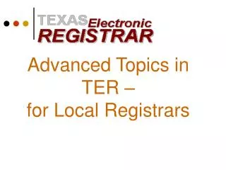 Advanced Topics in TER – for Local Registrars