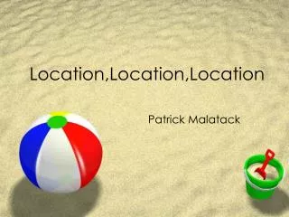 Location,Location,Location