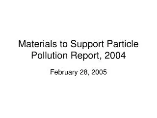Materials to Support Particle Pollution Report, 2004