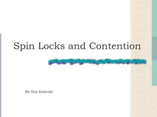 Spin Locks and Contention