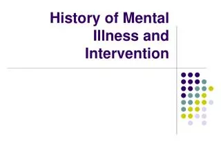 History of Mental Illness and Intervention