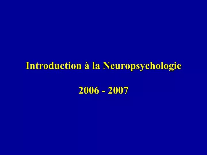 introduction la neuropsychologie 2006 2007