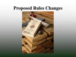 Proposed Rules Changes