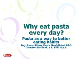 Why eat pasta every day?