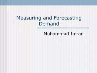 Measuring and Forecasting Demand