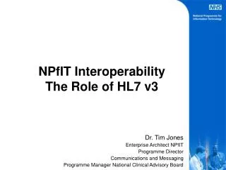NPfIT Interoperability The Role of HL7 v3