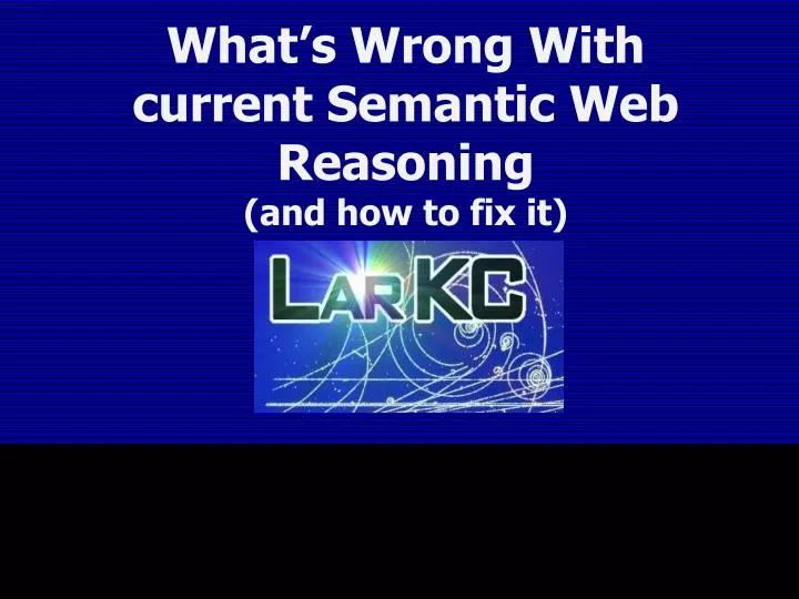 what s wrong with current semantic web reasoning and how to fix it