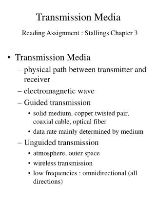 Transmission Media Reading Assignment : Stallings Chapter 3
