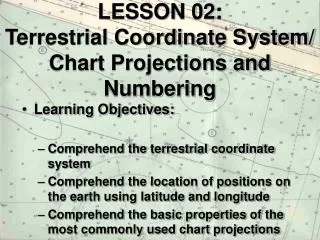 LESSON 02: Terrestrial Coordinate System/ Chart Projections and Numbering