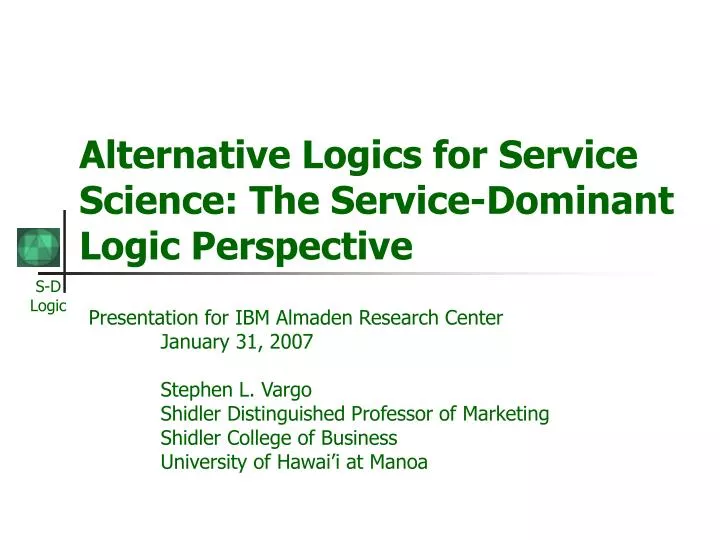 alternative logics for service science the service dominant logic perspective