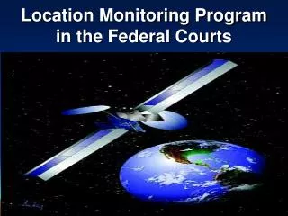 Location Monitoring Program in the Federal Courts