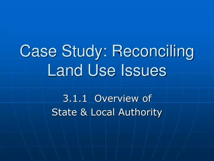 case study reconciling land use issues
