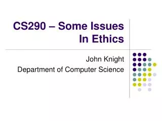 CS290 – Some Issues In Ethics