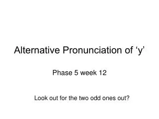 Alternative Pronunciation of ‘y’