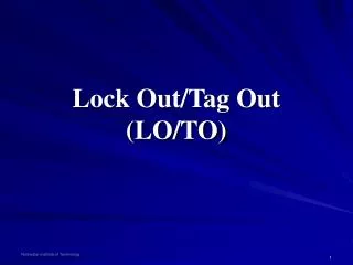 Lock Out/Tag Out (LO/TO)