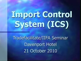 Import Control System (ICS)