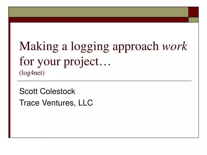 making a logging approach work for your project log4net